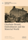 Image for Charlotte Bronte, Embodiment and the Material World