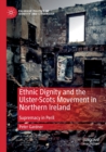Image for Ethnic dignity and the Ulster-Scots movement in Northern Ireland  : supremacy in peril
