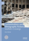 Image for Contaminations and Ethnographic Fictions: Southern Crossings