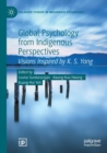 Image for Global psychology from indigenous perspectives  : visions inspired by K.S. Yang