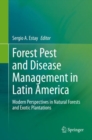 Image for Forest Pest and Disease Management in Latin America : Modern Perspectives in Natural Forests and Exotic Plantations