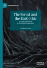 Image for The forest and the ecogothic  : the deep dark woods in the popular imagination