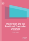 Image for Modernism and the practice of proletarian literature
