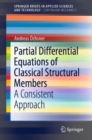 Image for Partial differential equations of classical structural members: a consistent approach