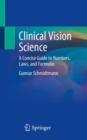 Image for Clinical Vision Science : A Concise Guide to Numbers, Laws, and Formulas