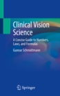 Image for Clinical Vision Science: A Concise Guide to Numbers, Laws, and Formulas