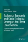 Image for Ecological Economic and Socio Ecological Strategies for Forest Conservation: A Transdisciplinary Approach Focused on Chile and Brazil