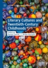 Image for Literary Cultures and Twentieth-Century Childhoods