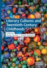 Image for Literary cultures and twentieth-century childhoods
