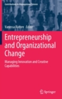Image for Entrepreneurship and Organizational Change : Managing Innovation and Creative Capabilities