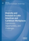 Image for Diversity and Inclusion in Latin American and Caribbean Workplaces: Experiences, Opportunities, and Challenges