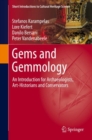 Image for Gems and Gemmology : An Introduction for Archaeologists, Art-Historians and Conservators