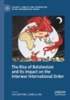 Image for The Rise of Bolshevism and its Impact on the Interwar International Order