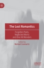 Image for The lost romantics  : forgotten poets, neglected works and one-hit wonders