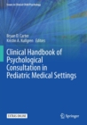 Image for Clinical Handbook of Psychological Consultation in Pediatric Medical Settings