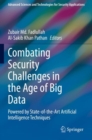 Image for Combating Security Challenges in the Age of Big Data : Powered by State-of-the-Art Artificial Intelligence Techniques