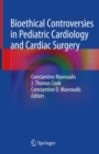 Image for Bioethical Controversies in Pediatric Cardiology and Cardiac Surgery