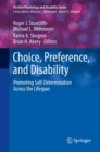 Image for Choice, Preference, and Disability: Promoting Self-Determination Across the Lifespan