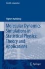 Image for Molecular Dynamics Simulations in Statistical Physics: Theory and Applications