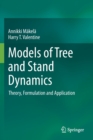 Image for Models of tree and stand dynamics  : theory, formulation and application