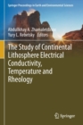 Image for The Study of Continental Lithosphere Electrical Conductivity, Temperature and Rheology