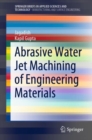 Image for Abrasive Water Jet Machining of Engineering Materials