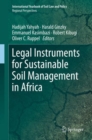 Image for Legal Instruments for Sustainable Soil Management in Africa.: (Regional Perspectives)