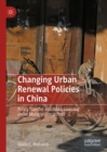 Image for Changing Urban Renewal Policies in China: Policy Transfer and Policy Learning under Multiple Hierarchies