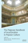 Image for The Palgrave Handbook of Incarceration in Popular Culture