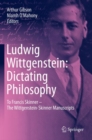 Image for Ludwig Wittgenstein: Dictating Philosophy : To Francis Skinner - The Wittgenstein-Skinner Manuscripts