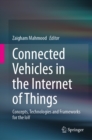 Image for Connected Vehicles in the Internet of Things: Concepts, Technologies and Frameworks for the IoV