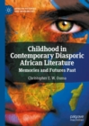 Image for Childhood in Contemporary Diasporic African Literature: Memories and Futures Past