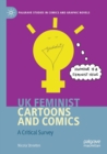 Image for UK feminist cartoons and comics  : a critical survey
