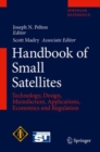 Image for Handbook of small satellites: technology, design, manufacture, applications, economics and regulation