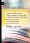 Image for Languages of Resistance, Transformation, and Futurity in Mediterranean Crisis-Scapes