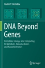 Image for DNA Beyond Genes : From Data Storage and Computing to Nanobots, Nanomedicine, and Nanoelectronics