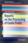 Image for Reports on the Processing of Exotic Fruits