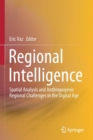 Image for Regional intelligence  : spatial analysis and anthropogenic regional challenges in the digital age