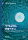 Image for Posthuman biopolitics  : the science fiction of Joan Slonczewski