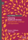 Image for Improving Healthcare Services: Coproduction, Codesign and Operations