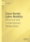 Image for Cross-Border Labor Mobility: Historical and Contemporary Perspectives