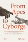 Image for From Apes to Cyborgs : New Perspectives on Human Evolution