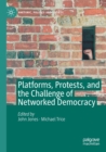 Image for Platforms, protests and the challenge of networked democracy