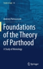 Image for Foundations of the Theory of Parthood : A Study of Mereology