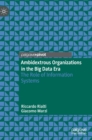 Image for Ambidextrous Organizations in the Big Data Era : The Role of Information Systems