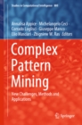 Image for Complex Pattern Mining: New Challenges, Methods and Applications