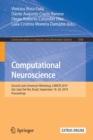 Image for Computational Neuroscience : Second Latin American Workshop, LAWCN 2019, Sao Joao Del-Rei, Brazil, September 18–20, 2019, Proceedings