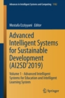 Image for Advanced Intelligent Systems for Sustainable Development (AI2SD’2019) : Volume 1 - Advanced Intelligent Systems for Education and Intelligent Learning System