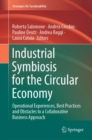Image for Industrial Symbiosis for the Circular Economy: Operational Experiences, Best Practices and Obstacles to a Collaborative Business Approach