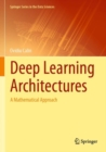 Image for Deep Learning Architectures : A Mathematical Approach